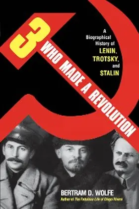 Wolfe |  Three Who Made a Revolution | eBook | Sack Fachmedien