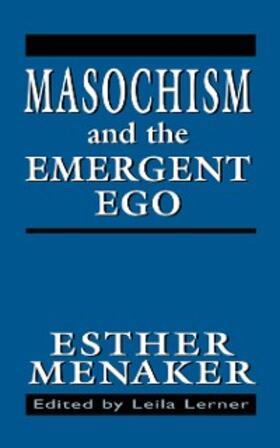 Menaker / Lerner |  Masochism and the Emergent Ego | eBook | Sack Fachmedien