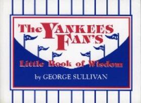 Sullivan |  The Yankees Fan's Little Book of Wisdom | eBook | Sack Fachmedien