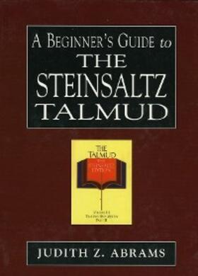 Abrams |  A Beginner's Guide to the Steinsaltz Talmud | eBook | Sack Fachmedien