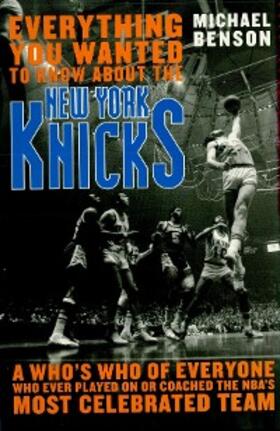 Benson |  Everything You Wanted to Know About the New York Knicks | eBook | Sack Fachmedien