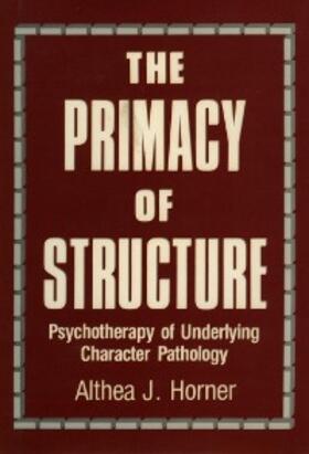 Horner |  The Primacy of Structure | eBook | Sack Fachmedien
