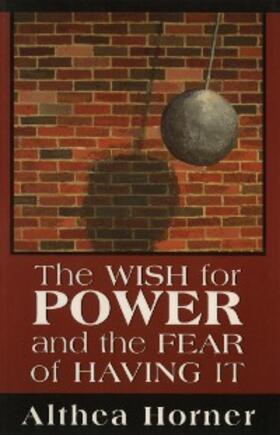 Horner |  The Wish for Power and the Fear of Having It (Master Work Series) | eBook | Sack Fachmedien