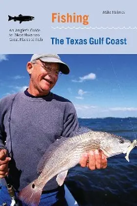 Holmes |  Fishing the Texas Gulf Coast | eBook | Sack Fachmedien