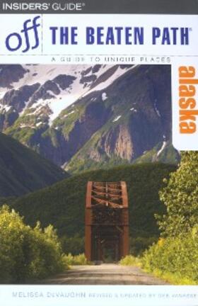 Vanasse / Devaughn |  Alaska Off the Beaten Path® | eBook | Sack Fachmedien