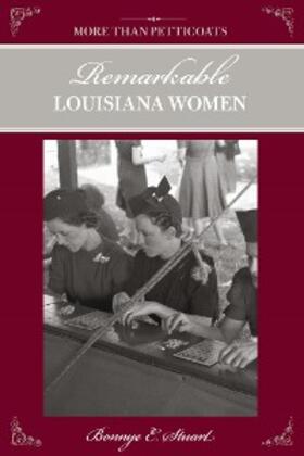 Stuart |  More than Petticoats: Remarkable Louisiana Women | eBook | Sack Fachmedien