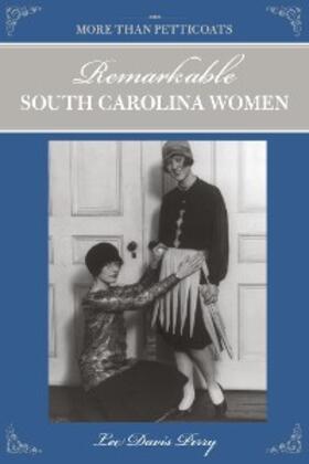 Perry |  More than Petticoats: Remarkable South Carolina Women | eBook | Sack Fachmedien