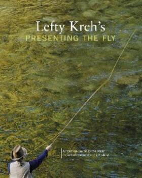 Kreh |  Lefty Kreh's Presenting the Fly | eBook | Sack Fachmedien