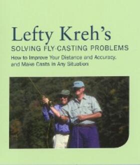 Kreh |  Lefty Kreh's Solving Fly-Casting Problems | eBook | Sack Fachmedien
