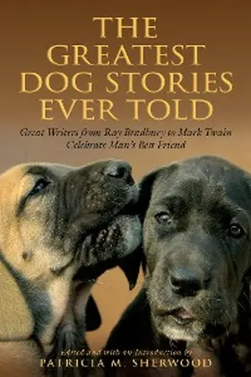 Sherwood |  Greatest Dog Stories Ever Told | eBook | Sack Fachmedien