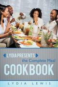 Lewis |  Lydia Presents the Complete Meal Cookbook | eBook | Sack Fachmedien