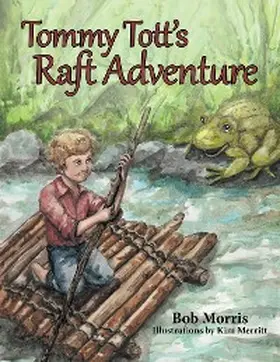 Morris | Tommy Tott’S Raft Adventure | E-Book | sack.de