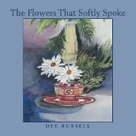 Russell |  Flowers That Softly Spoke | eBook | Sack Fachmedien