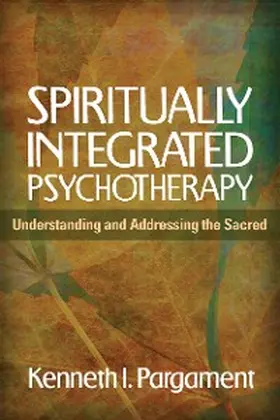 Pargament |  Spiritually Integrated Psychotherapy | eBook | Sack Fachmedien