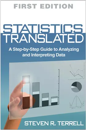 Terrell | Statistics Translated: A Step-By-Step Guide to Analyzing and Interpreting Data | Buch | 978-1-4625-0321-6 | www.sack.de