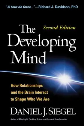 Siegel |  The Developing Mind: How Relationships and the Brain Interact to Shape Who We Are | Buch |  Sack Fachmedien