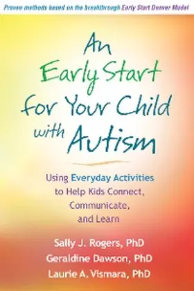 Rogers / Dawson / Vismara |  An Early Start for Your Child with Autism | eBook | Sack Fachmedien