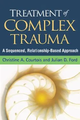 Courtois / Ford |  Treatment of Complex Trauma | eBook | Sack Fachmedien