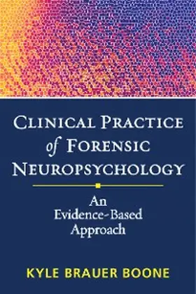 Boone |  Clinical Practice of Forensic Neuropsychology | eBook | Sack Fachmedien