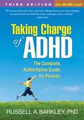 Barkley |  Taking Charge of Adhd, Third Edition: The Complete, Authoritative Guide for Parents | Buch |  Sack Fachmedien
