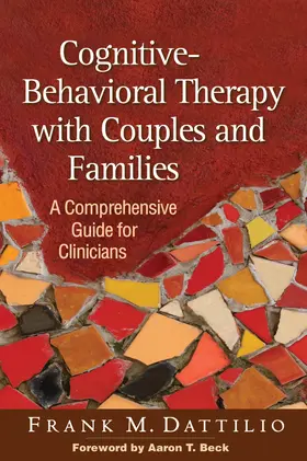 Dattilio | Cognitive-Behavioral Therapy with Couples and Families | Buch | 978-1-4625-1416-8 | sack.de