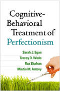 Egan / Wade / Shafran |  Cognitive-Behavioral Treatment of Perfectionism | Buch |  Sack Fachmedien