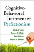 Egan / Wade / Shafran |  Cognitive-Behavioral Treatment of Perfectionism | eBook | Sack Fachmedien