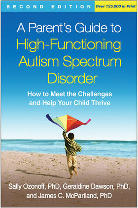 Dawson / Ozonoff / McPartland | A Parent's Guide to High-Functioning Autism Spectrum Disorder, Second Edition | Buch | 978-1-4625-1747-3 | sack.de