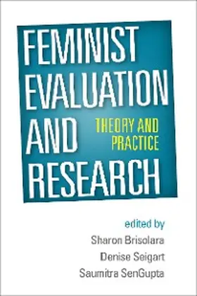 Brisolara / Seigart / Sengupta |  Feminist Evaluation and Research | eBook | Sack Fachmedien