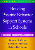 Crone / Hawken / Horner |  Building Positive Behavior Support Systems in Schools, Second Edition | Buch |  Sack Fachmedien