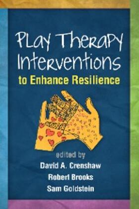 Crenshaw / Brooks / Goldstein | Play Therapy Interventions to Enhance Resilience | E-Book | sack.de