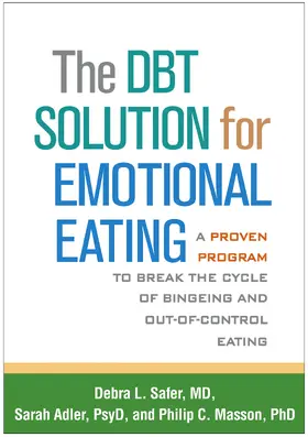 Safer / Adler / Masson | The Dbt Solution for Emotional Eating | Buch | 978-1-4625-2092-3 | www.sack.de