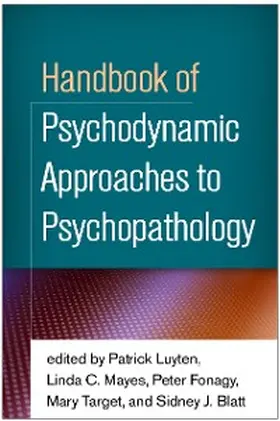 Luyten / Mayes / Fonagy |  Handbook of Psychodynamic Approaches to Psychopathology | eBook | Sack Fachmedien