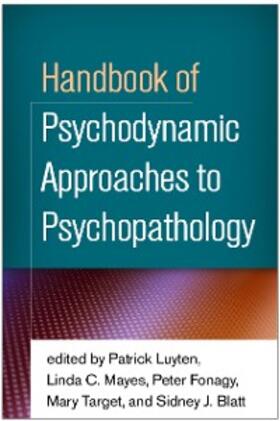 Luyten / Mayes / Fonagy | Handbook of Psychodynamic Approaches to Psychopathology | E-Book | sack.de