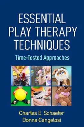 Schaefer / Cangelosi |  Essential Play Therapy Techniques | eBook | Sack Fachmedien