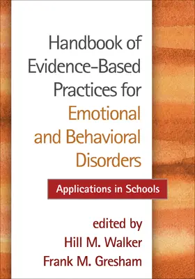 Walker / Gresham |  Handbook of Evidence-Based Practices for Emotional and Behavioral Disorders | Buch |  Sack Fachmedien