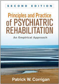 Bond / Corrigan / Mueser |  Principles and Practice of Psychiatric Rehabilitation, Second Edition | Buch |  Sack Fachmedien