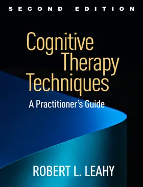 Leahy |  Cognitive Therapy Techniques, Second Edition | Buch |  Sack Fachmedien