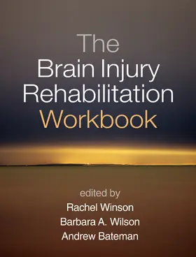 Winson / Wilson / Bateman | The Brain Injury Rehabilitation Workbook | Buch | 978-1-4625-2850-9 | www.sack.de