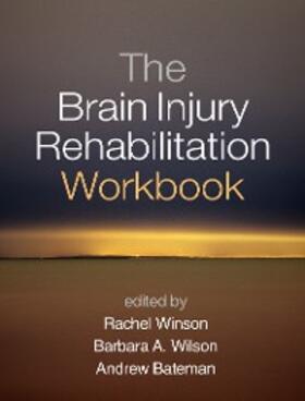 Winson / Wilson / Bateman | The Brain Injury Rehabilitation Workbook | E-Book | sack.de