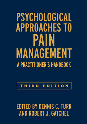Turk / Gatchel | Psychological Approaches to Pain Management, Third Edition | Buch | 978-1-4625-2853-0 | sack.de