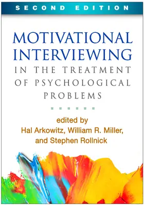 Arkowitz / Westra / Rollnick |  Motivational Interviewing in the Treatment of Psychological Problems, Second Edition | Buch |  Sack Fachmedien