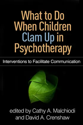 Malchiodi / Crenshaw |  What to Do When Children Clam Up in Psychotherapy | Buch |  Sack Fachmedien