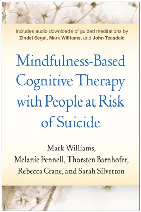 Williams / Fennell / Barnhofer |  Mindfulness-Based Cognitive Therapy with People at Risk of Suicide | Buch |  Sack Fachmedien
