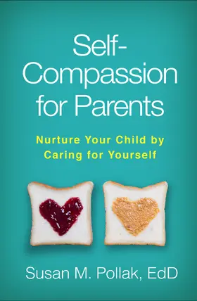 Pollak | Self-Compassion for Parents | Buch | 978-1-4625-3309-1 | www.sack.de
