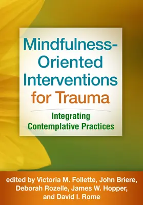 Follette / Briere / Rozelle | Mindfulness-Oriented Interventions for Trauma | Buch | 978-1-4625-3384-8 | www.sack.de