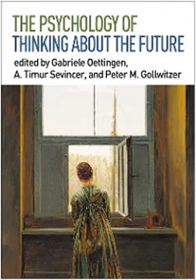 Oettingen / Sevincer / Gollwitzer |  The Psychology of Thinking about the Future | eBook | Sack Fachmedien