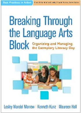 Morrow / Kunz / Hall |  Breaking Through the Language Arts Block | eBook | Sack Fachmedien