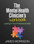 Morrison |  The Mental Health Clinician's Workbook | Buch |  Sack Fachmedien
