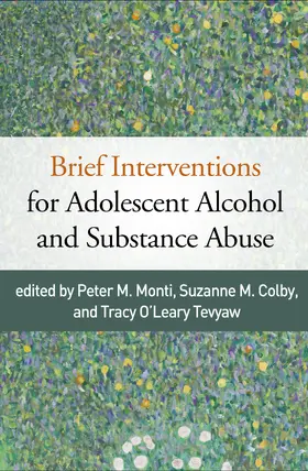 Monti / Colby / Tevyaw | Brief Interventions for Adolescent Alcohol and Substance Abuse | Buch | 978-1-4625-3500-2 | www.sack.de